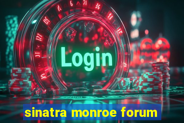 sinatra monroe forum